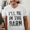 I'Ll Be In The Barn Dad Joke Grandpa Handyman Vintage Men's V-Neck T-Shirt