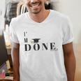 I'm Done College High School Graduation Senior Men's V-Neck T-Shirt