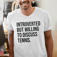 Introverted Tennis Player Tennis Introvert Men's V-Neck T-Shirt Introverted Tennis Player Tennis Introvert Men's V-Neck T-Shirt