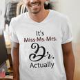 It's Miss Ms Mrs Dr Actually Doctor Graduation Men's V-Neck T-Shirt