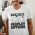 It's Way Too Peopley Outside Anti Social Introvert Men's V-Neck T-Shirt