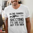 Long Range Shooting It's Like Golf But For Men Dad Men Men's V-Neck T-Shirt