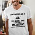I Am Looking For A Job ENGINEERING Graduation Men's V-Neck T-Shirt