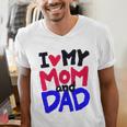 I Love My Mom And Dad Idea Shirt Men's V-Neck T-Shirt I Love My Mom And Dad Idea Shirt Men's V-Neck T-Shirt