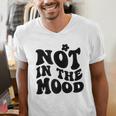 Not In The Mood Anti Social Introvert Sarcastic Retro Men's V-Neck T-Shirt Not In The Mood Anti Social Introvert Sarcastic Retro Men's V-Neck T-Shirt