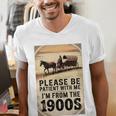 Be Patient With Me I'm From The 1900s Birthday Retirement Premium Tri-Blend Men's V-Neck T-Shirt Be Patient With Me I'm From The 1900s Birthday Retirement Premium Tri-Blend Men's V-Neck T-Shirt