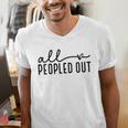 All Peopled Out Introvert Men's V-Neck T-Shirt All Peopled Out Introvert Men's V-Neck T-Shirt