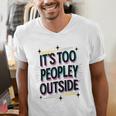 Too Peopley Outside Introvert Quote Men's V-Neck T-Shirt