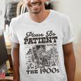 Please Be Patient I'm From The 1900s Retro Vintage Theme Men's V-Neck T-Shirt
