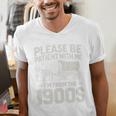 Please Be Patient I'm From The 1900s Sarcastic Saying Men's V-Neck T-Shirt Please Be Patient I'm From The 1900s Sarcastic Saying Men's V-Neck T-Shirt