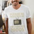 Please Be Patient With Me I'm From The 1900s Television Set Premium Men's V-Neck T-Shirt Please Be Patient With Me I'm From The 1900s Television Set Premium Men's V-Neck T-Shirt