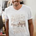 Please Be Patient With Me I'm From The 1900s Western Humor Men's V-Neck T-Shirt