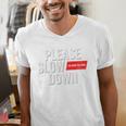 Please Slow Down Saying Quote Retro I'm From The 1900s Men's V-Neck T-Shirt Please Slow Down Saying Quote Retro I'm From The 1900s Men's V-Neck T-Shirt