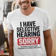 Sarcastic Sayings Introvert I Have Selective Hearing Men's V-Neck T-Shirt Sarcastic Sayings Introvert I Have Selective Hearing Men's V-Neck T-Shirt