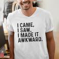 I Came I Saw I Made It Awkward Introvert Humor Quote Men's V-Neck T-Shirt