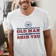 Shih Tzu Dad Shirt Never Underestimate An Old Man Gift Tee Men's V-Neck T-Shirt Shih Tzu Dad Shirt Never Underestimate An Old Man Gift Tee Men's V-Neck T-Shirt