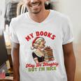 Smut Reader Christmas My Books May Be Naughty But I'm Nice Men's V-Neck T-Shirt Smut Reader Christmas My Books May Be Naughty But I'm Nice Men's V-Neck T-Shirt