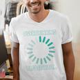 Social Introvert's Overthinking Please Wait Awkward Humor Men's V-Neck T-Shirt Social Introvert's Overthinking Please Wait Awkward Humor Men's V-Neck T-Shirt