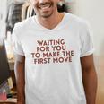 Waiting For You To Make The First Move Introvert Minimal Men's V-Neck T-Shirt Waiting For You To Make The First Move Introvert Minimal Men's V-Neck T-Shirt