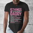 5 Things You Should Know About My Daddy Fathers Day Men's V-Neck T-Shirt