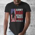 Army Dad Because I Raised A Man With Balls Men's V-Neck T-Shirt