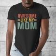 Awesome Like My Mom For Graduation Day Men's V-Neck T-Shirt