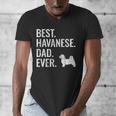 Best Havanese Dad Ever Cool Dog Owner Men's V-Neck T-Shirt Best Havanese Dad Ever Cool Dog Owner Men's V-Neck T-Shirt