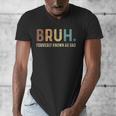 Bruh Formerly Known As Dad Men's V-Neck T-Shirt