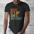 Bruh It's My Son's Birthday Birthday Father Dad Men's V-Neck T-Shirt
