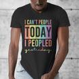 I Can't People Today I Peopled Yesterday Introvert Life Men's V-Neck T-Shirt