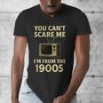 You Can't Scare Me I'm From The 1900s Television Retro Men's V-Neck T-Shirt You Can't Scare Me I'm From The 1900s Television Retro Men's V-Neck T-Shirt