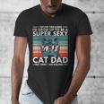 Cat Dad I Never Dreamed I'd Grow Up To Be Super Sexy Cat Dad Men's V-Neck T-Shirt