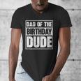 Dad Of The Birthday Dude Dad Of The Birthday Boy Men's V-Neck T-Shirt Dad Of The Birthday Dude Dad Of The Birthday Boy Men's V-Neck T-Shirt