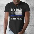 My Dad Is My Hero Police Officer Blue Line American Flag Men's V-Neck T-Shirt