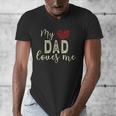 My Dad Loves Me Men's V-Neck T-Shirt My Dad Loves Me Men's V-Neck T-Shirt