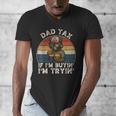 Dad Tax If I'm Buying I'm Trying Dad 4th Of July Men Men's V-Neck T-Shirt