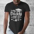 My Daddy Did It 2025 Graduation Graduated Proud Dad Men's V-Neck T-Shirt