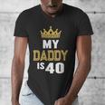 My Daddy Is 40 Years Old 40th Dad's Birthday For Him Men's V-Neck T-Shirt