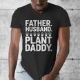 Daddy Quote Plant Dad Father Husband Plant Daddy Men's V-Neck T-Shirt