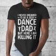 Dance Dad Art For Men Father Dance Teacher Dance Dad Men's V-Neck T-Shirt