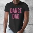 Dance Dad Pink Matching Parents Men's V-Neck T-Shirt