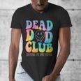 Dead Dad Club Surviving On Dark Humor Hippie Men's V-Neck T-Shirt Dead Dad Club Surviving On Dark Humor Hippie Men's V-Neck T-Shirt