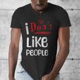 I Don't Like People Introvert Small Men's V-Neck T-Shirt I Don't Like People Introvert Small Men's V-Neck T-Shirt