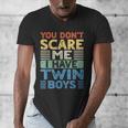 You Don't Scare Me I Have Twin Boys Dad Mom Men's V-Neck T-Shirt You Don't Scare Me I Have Twin Boys Dad Mom Men's V-Neck T-Shirt