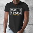 Make It A Double Twin Dad Fathers Day T-Shirt Men's V-Neck T-Shirt