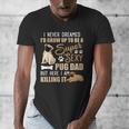 I Never Dreamed I'd Grow Up To Be A Super Sexy Pug Dad Men's V-Neck T-Shirt