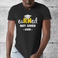 Earned Not Given Shirt RN Nurses Graduation 2019 Her Men's V-Neck T-Shirt