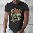 Full Time Dad Part Time Hooker Fishing Humor Fathers Day Men's V-Neck T-Shirt Full Time Dad Part Time Hooker Fishing Humor Fathers Day Men's V-Neck T-Shirt