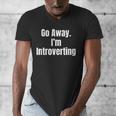 Go Away I'm Introverting Humor Sarcastic Geek Gamer Jokes Men's V-Neck T-Shirt Go Away I'm Introverting Humor Sarcastic Geek Gamer Jokes Men's V-Neck T-Shirt