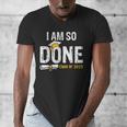 Graduation Class Of 2025 I Am So Done Graduation Men's V-Neck T-Shirt